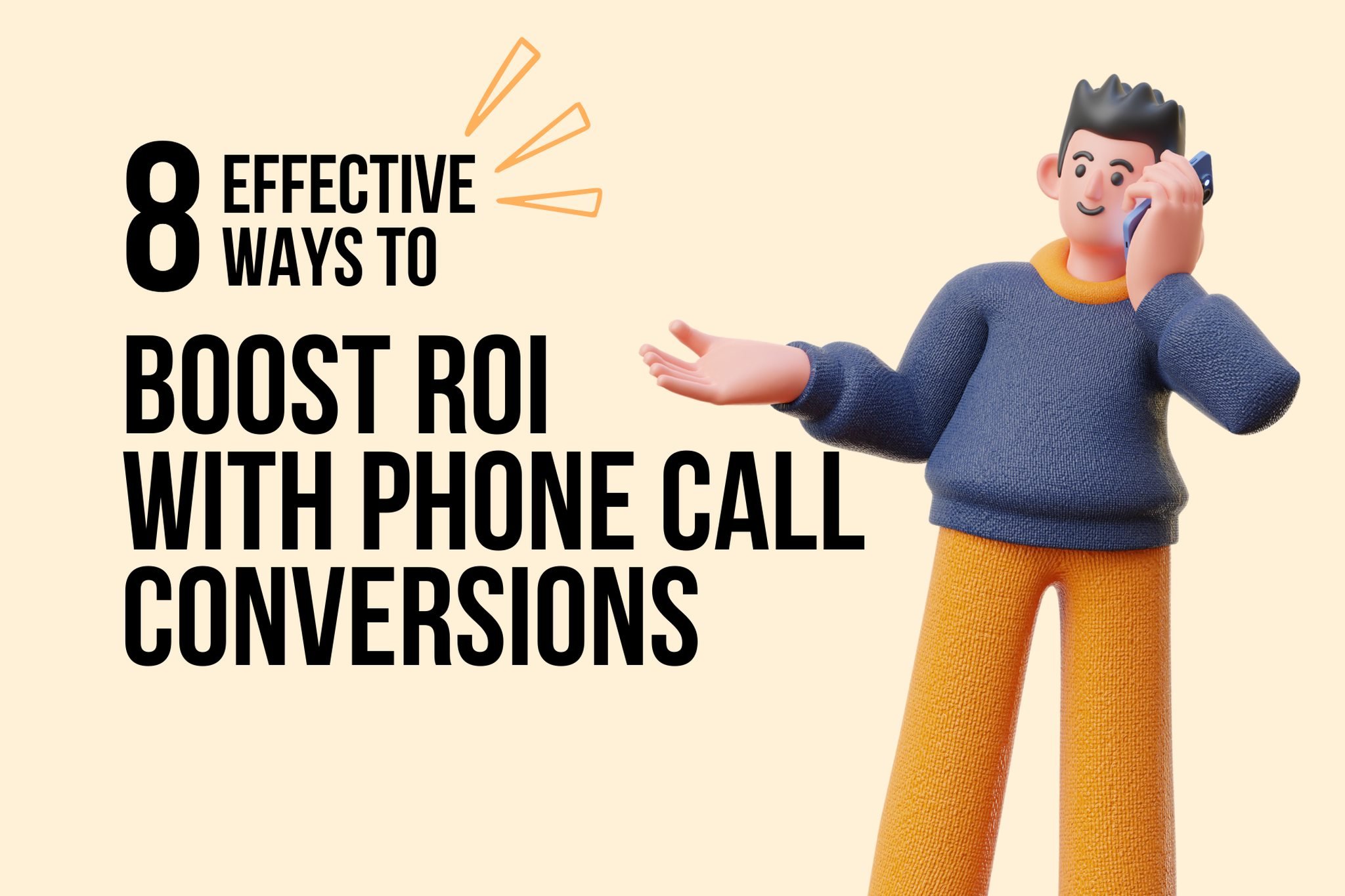 why you should drive more phone call conversions to boost your roi a man talking on the phone a graphic representation of how phone call conversions increase conversions