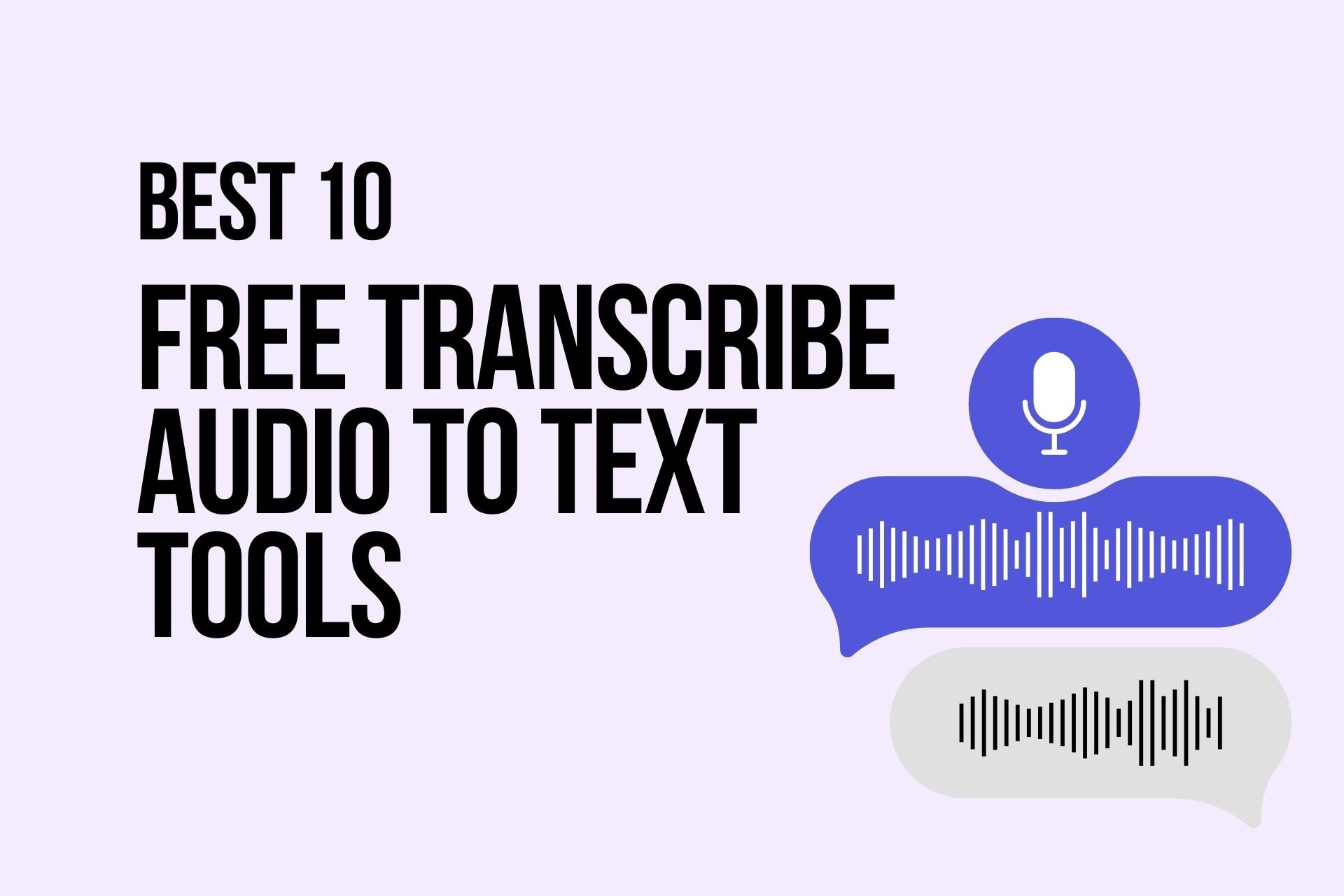 Best 10 Free Transcribe Audio to Text Tools
