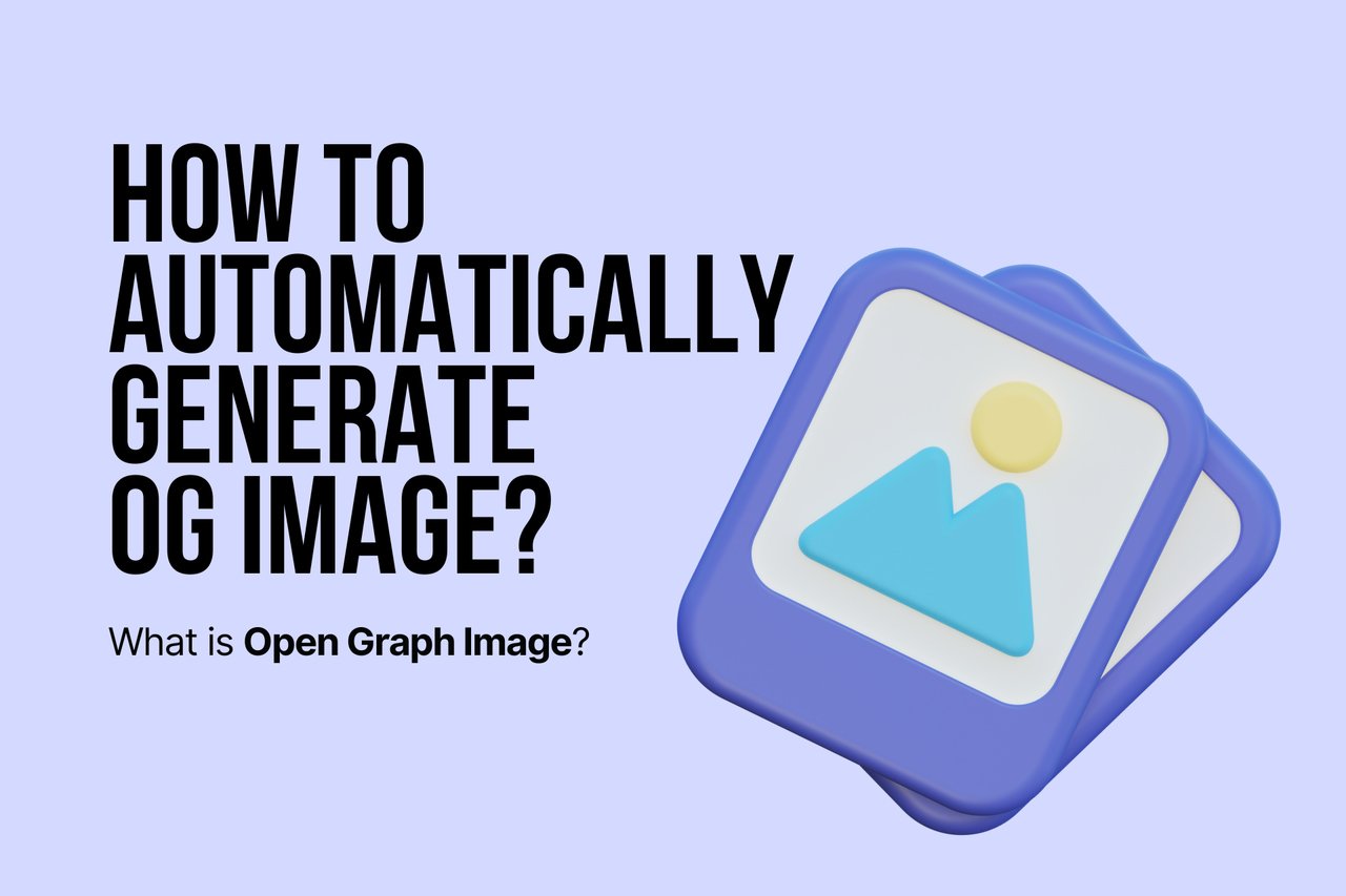 a cover image that includes a title text, "How to Automatically Generate Open Graph Image" and image card illustrations