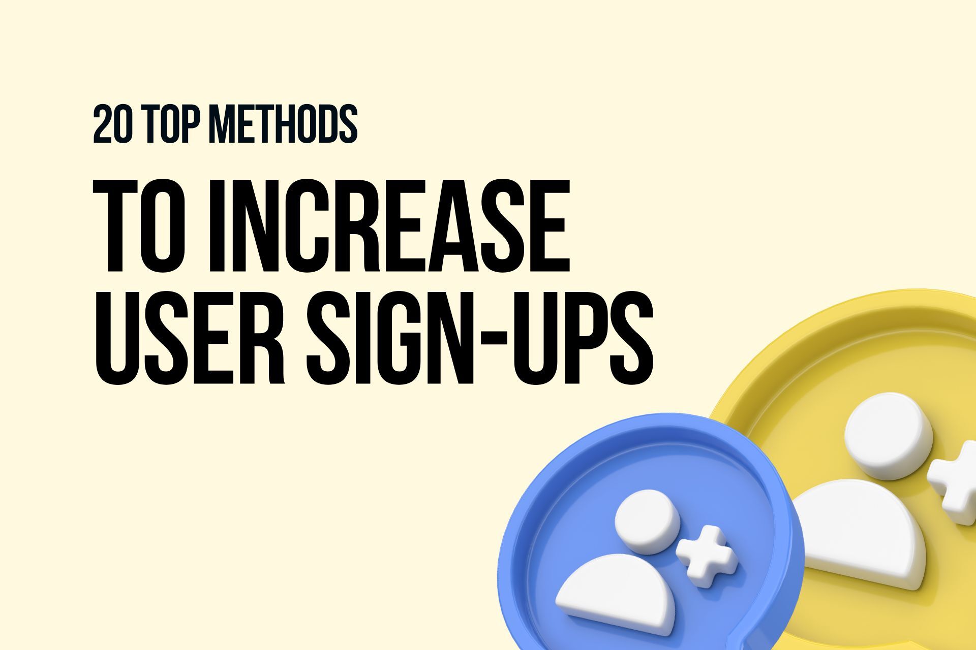 how to increase user sign ups
