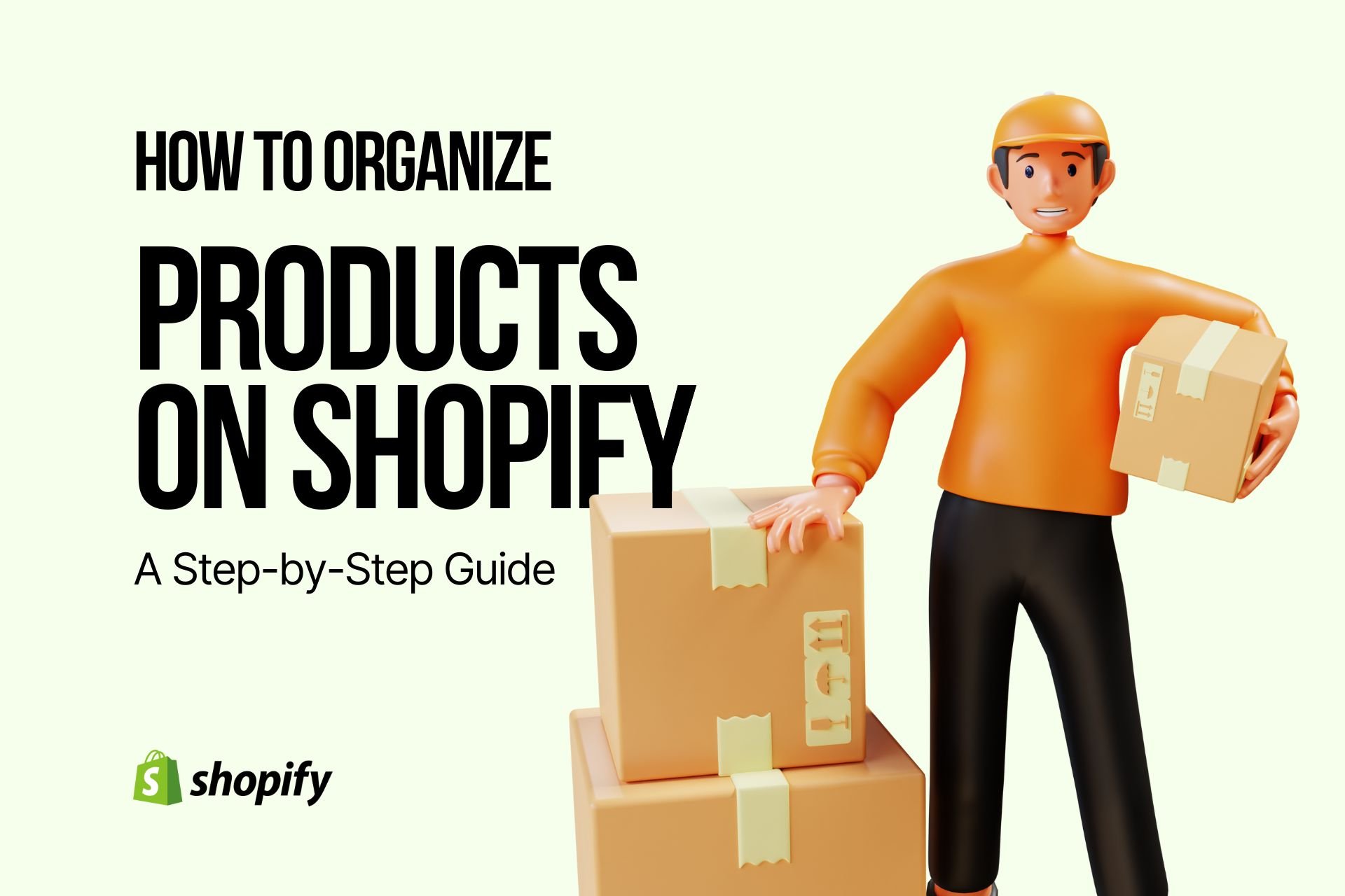 How to Organize Products on Shopify: A Step-by-Step Guide