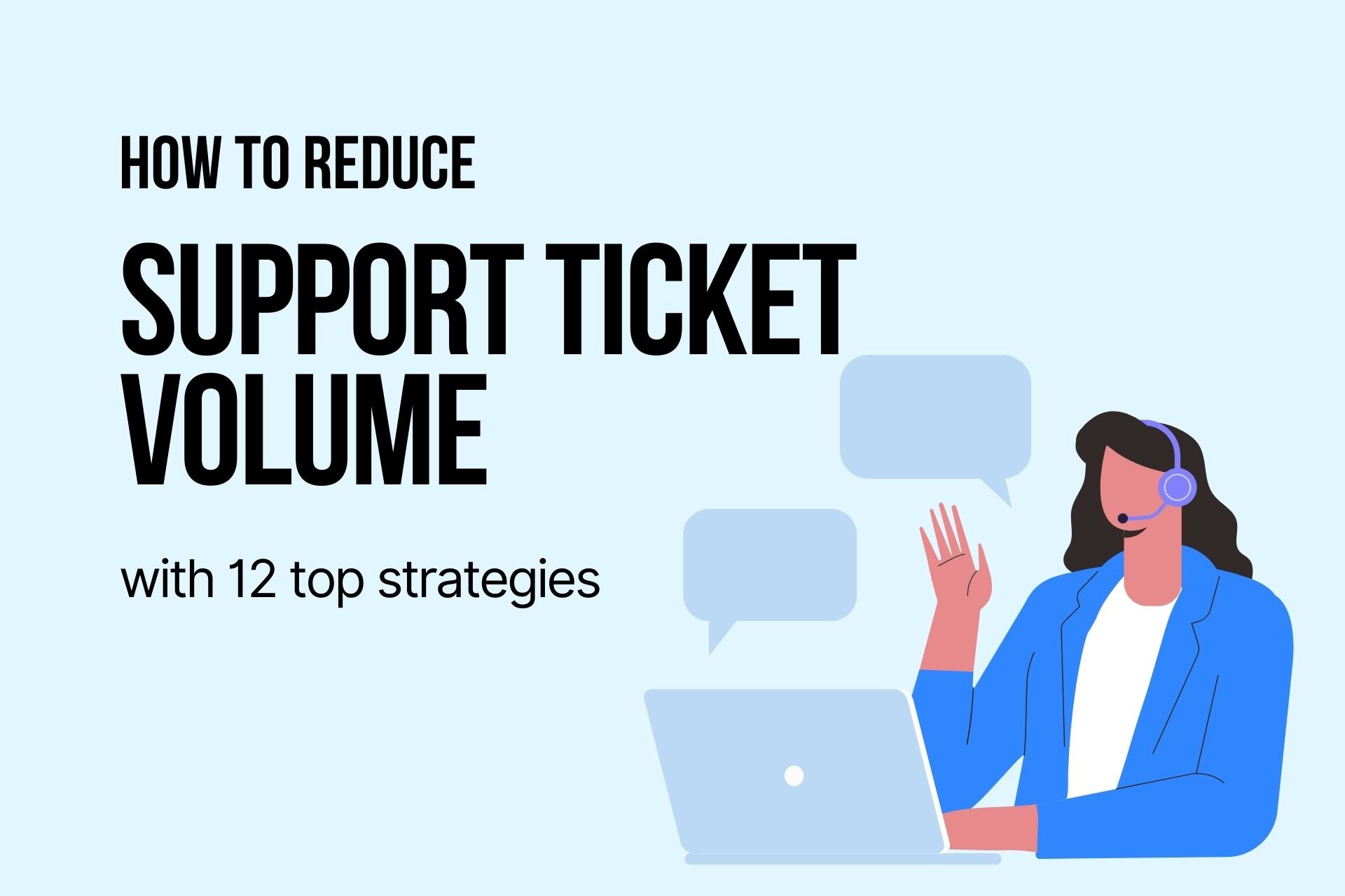 how to reduce support ticket volume