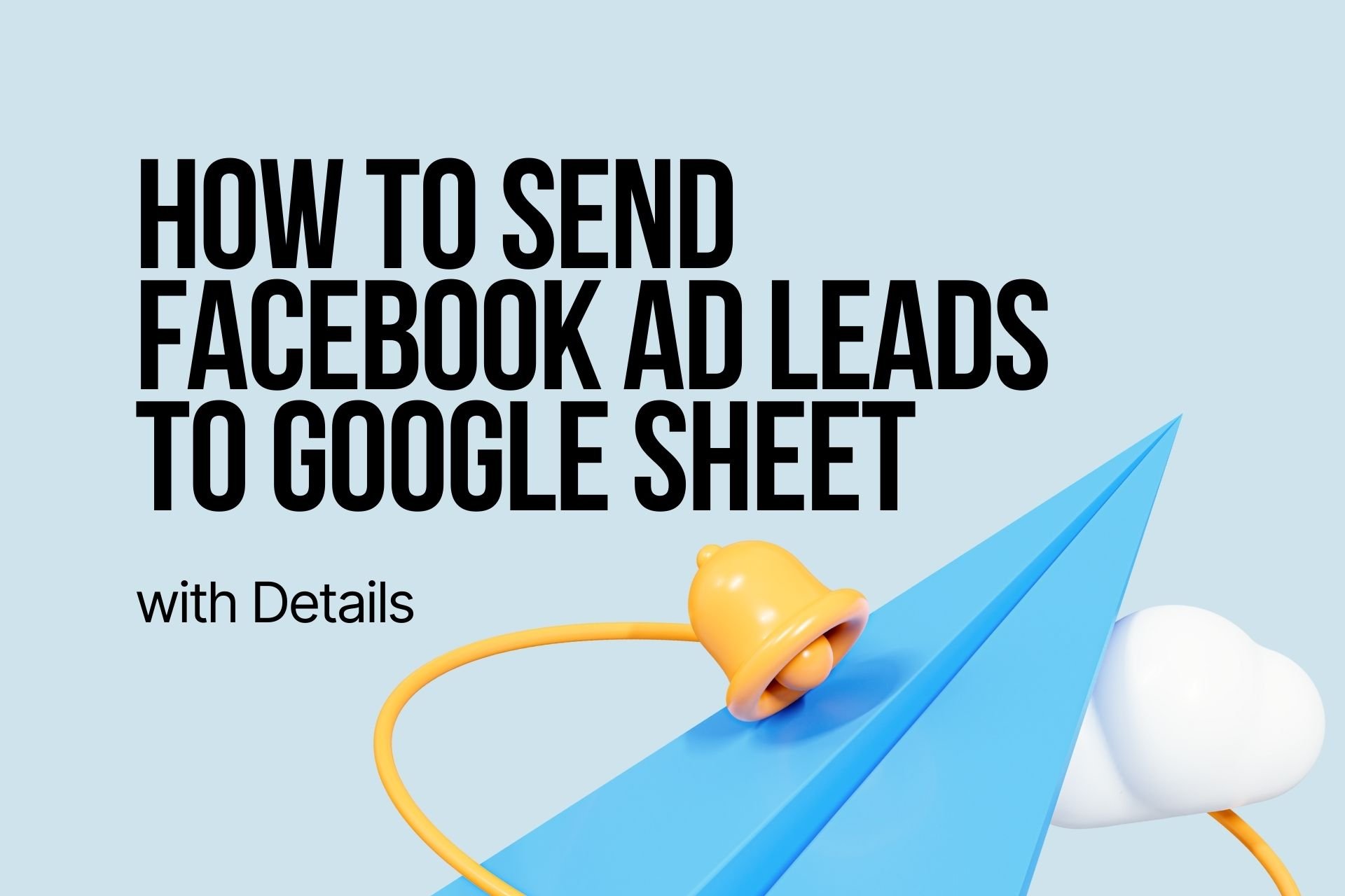 how to send facebook ad leads to google sheets