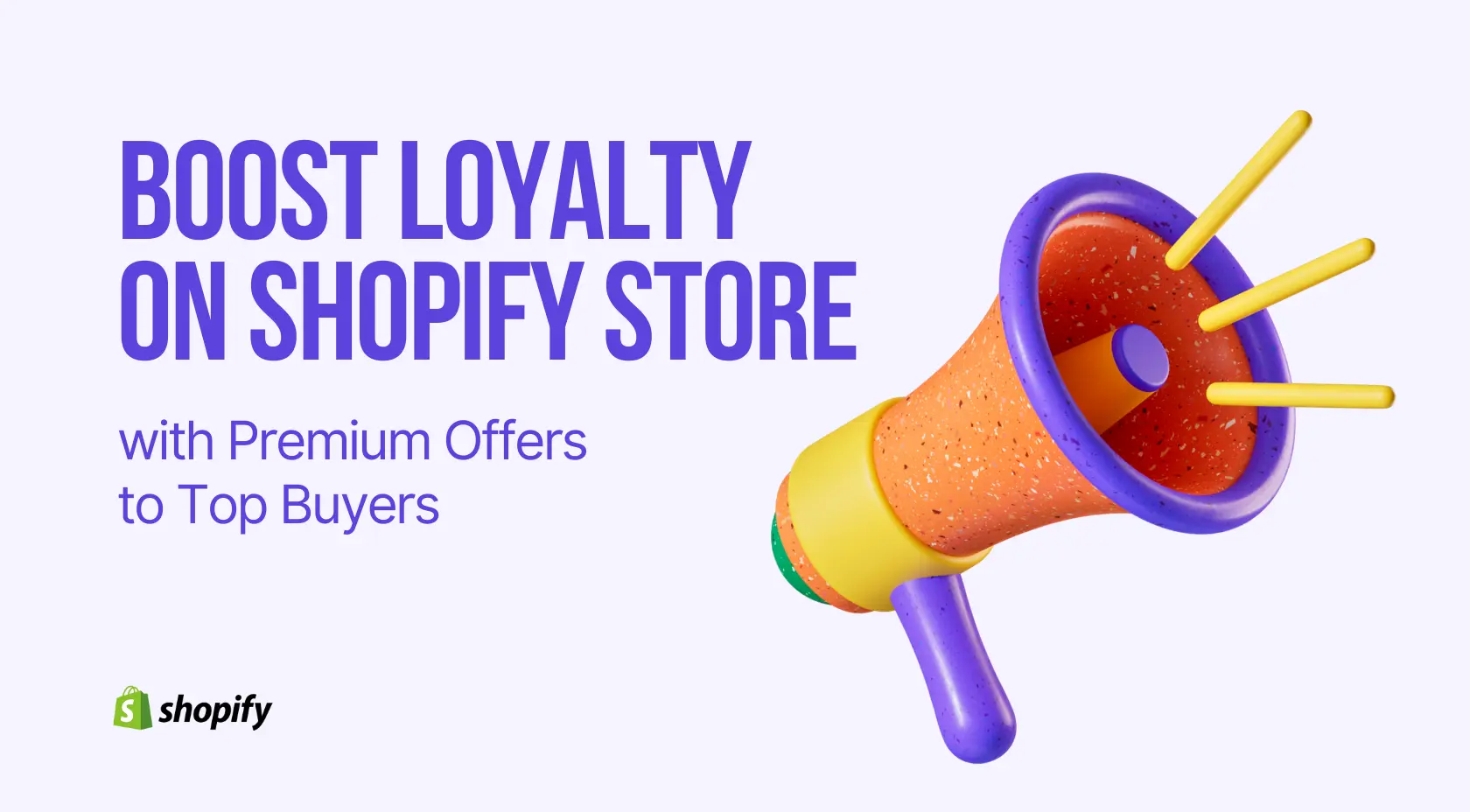Boost Loyalty on Shopify Store with Premium Offers to Top Buyers