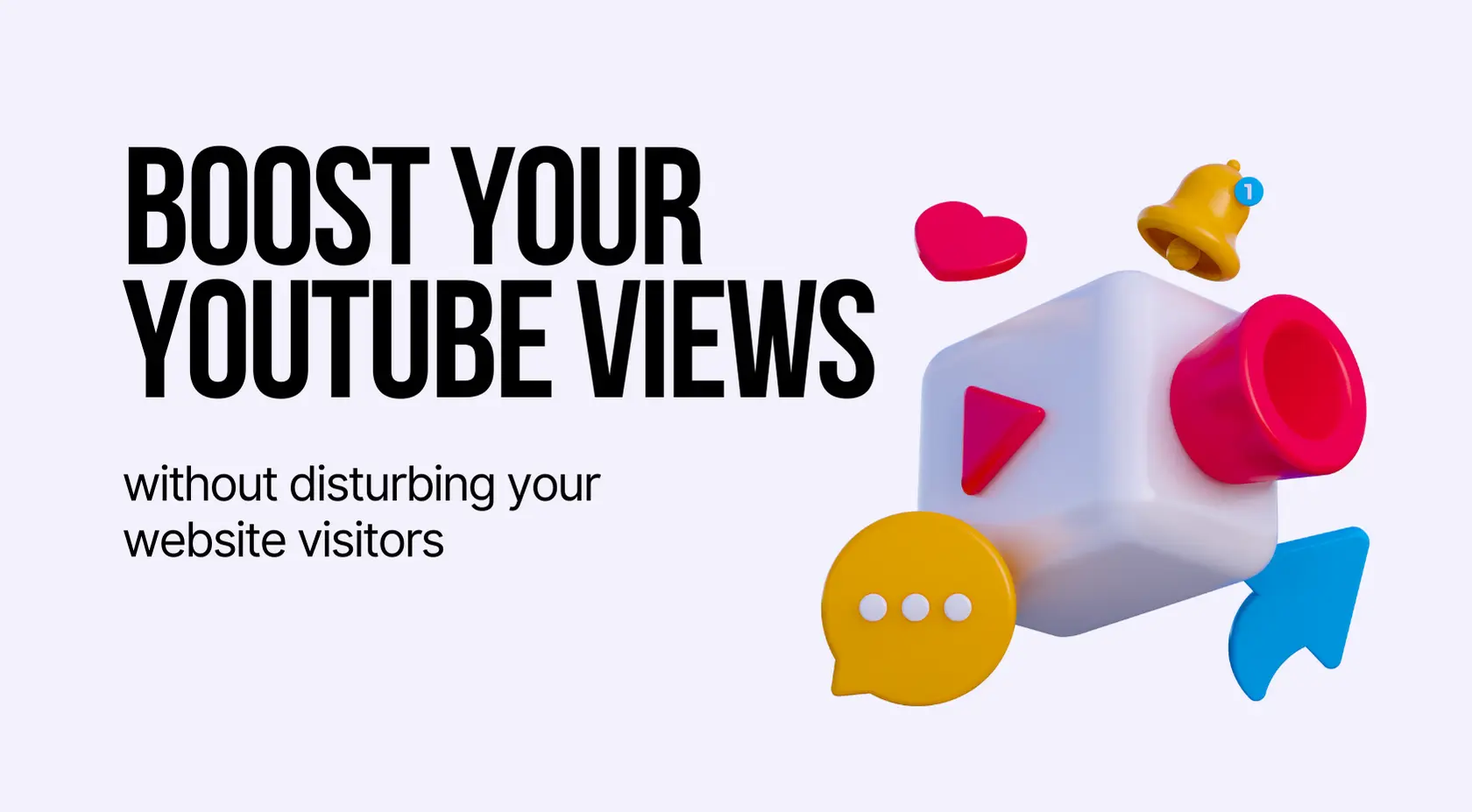 Boost Your YouTube Views without Disturbing Your Website Visitors