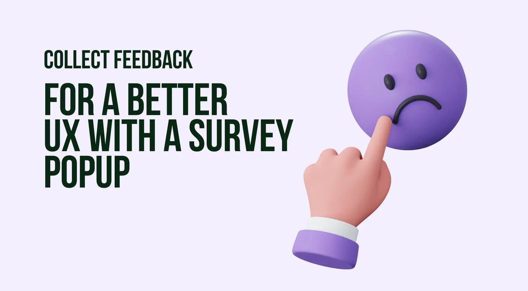 Collect Feedback for a Better UX with a Survey Popup