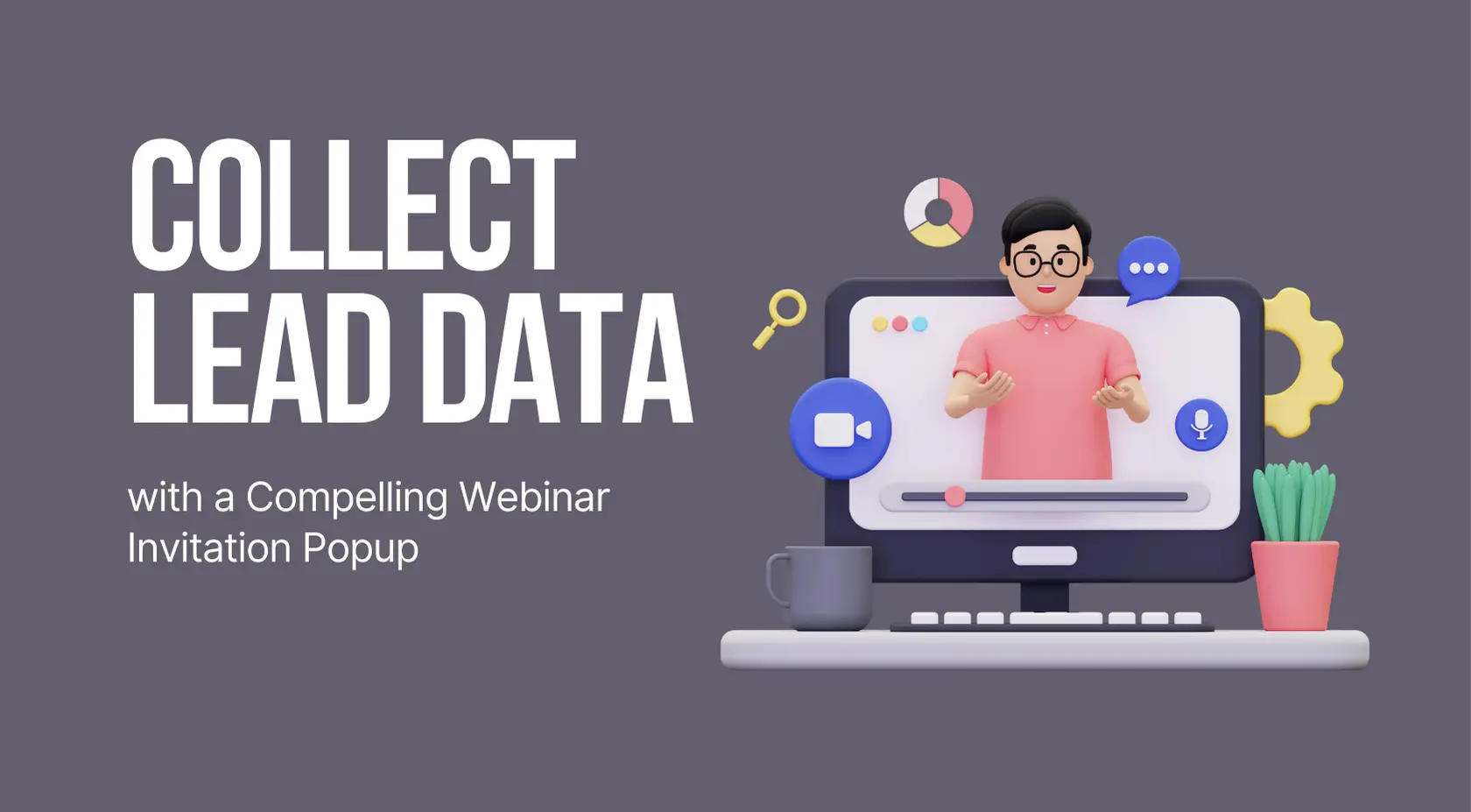 Power Up Your Lead Data Game with a Webinar Invitation Popup